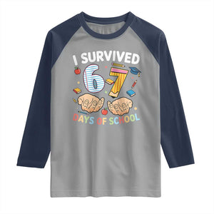 I Survived 67 Days of School Funny Six Seven Meme Raglan Shirt TS10 Sport Gray Navy Print Your Wear
