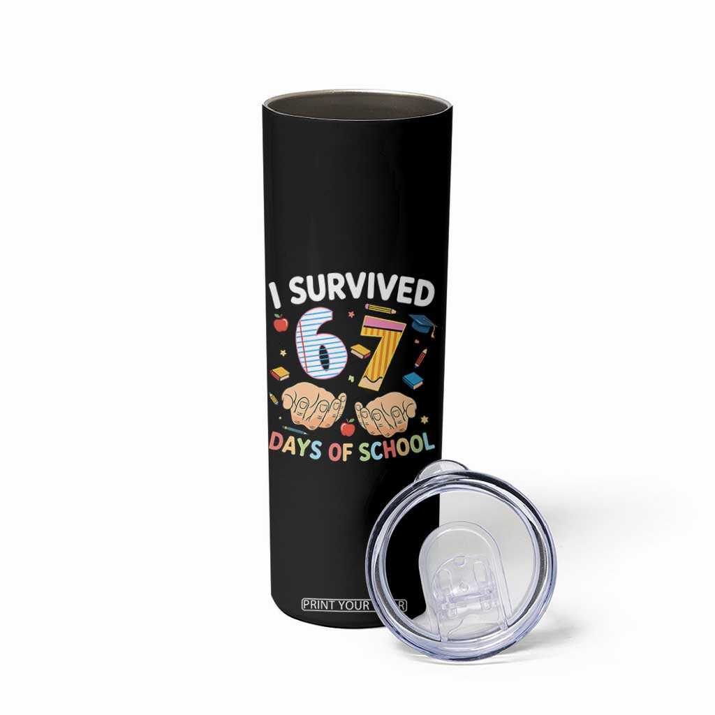 I Survived 67 Days of School Funny Six Seven Meme Skinny Tumbler TS10 Print Your Wear