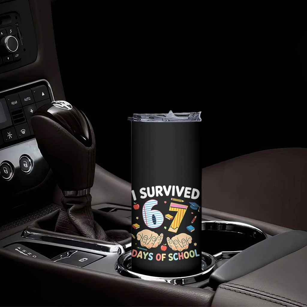 I Survived 67 Days of School Funny Six Seven Meme Skinny Tumbler TS10 Print Your Wear