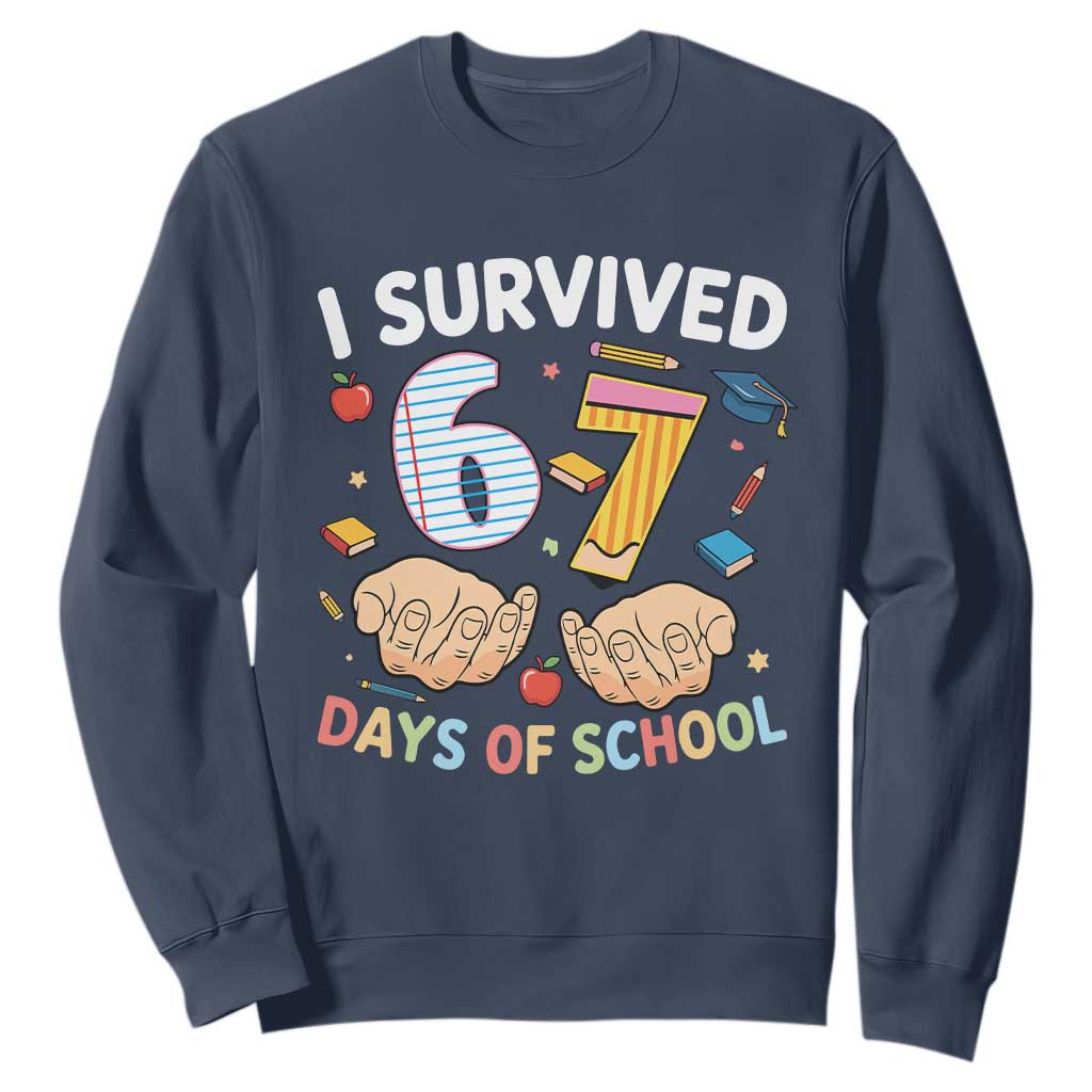 I Survived 67 Days of School Funny Six Seven Meme Sweatshirt TS10 Navy Print Your Wear