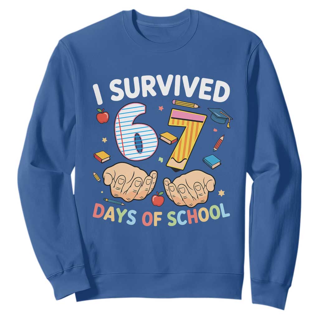 I Survived 67 Days of School Funny Six Seven Meme Sweatshirt TS10 Royal Blue Print Your Wear