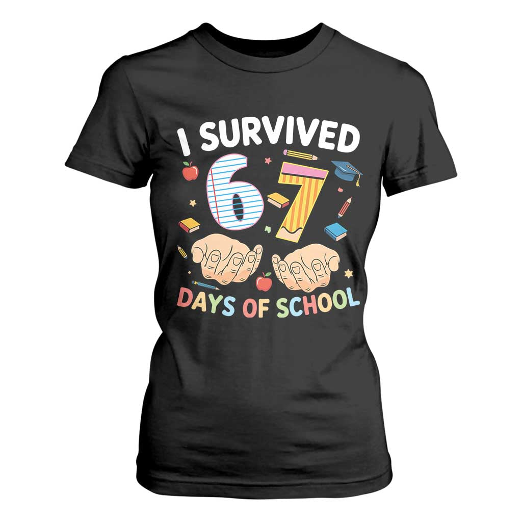 I Survived 67 Days of School Funny Six Seven Meme T Shirt For Women TS10 Black Print Your Wear