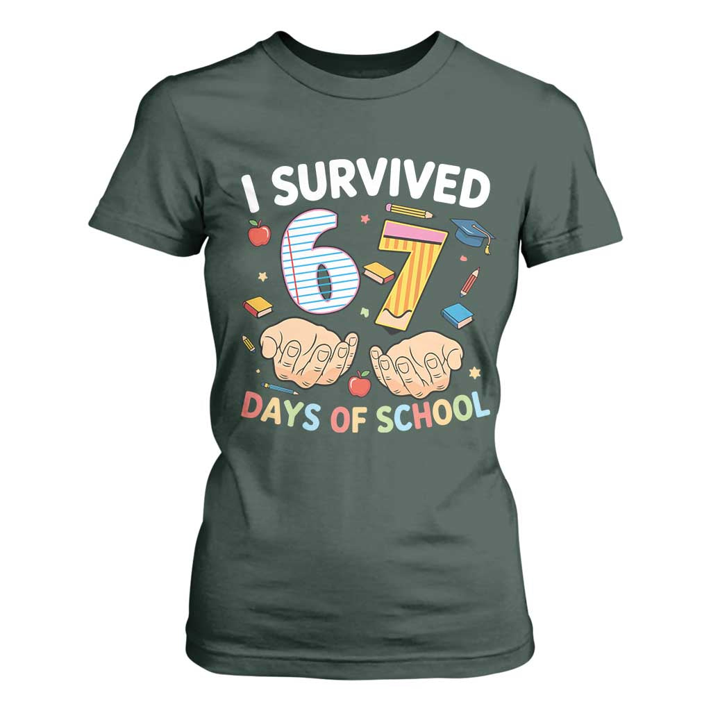 I Survived 67 Days of School Funny Six Seven Meme T Shirt For Women TS10 Dark Forest Green Print Your Wear