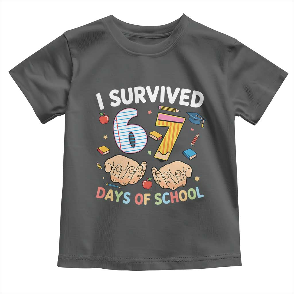 I Survived 67 Days of School Funny Six Seven Meme Toddler T Shirt TS10 Dark Heather Print Your Wear
