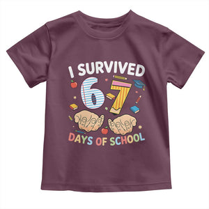 I Survived 67 Days of School Funny Six Seven Meme Toddler T Shirt TS10 Maroon Print Your Wear