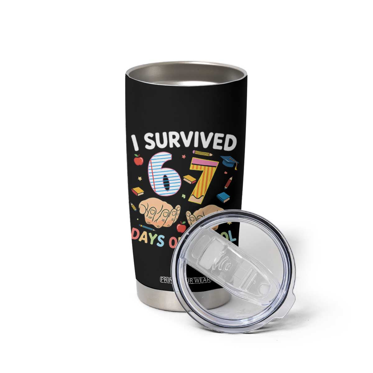 I Survived 67 Days of School Funny Six Seven Meme Tumbler Cup TS10 Print Your Wear