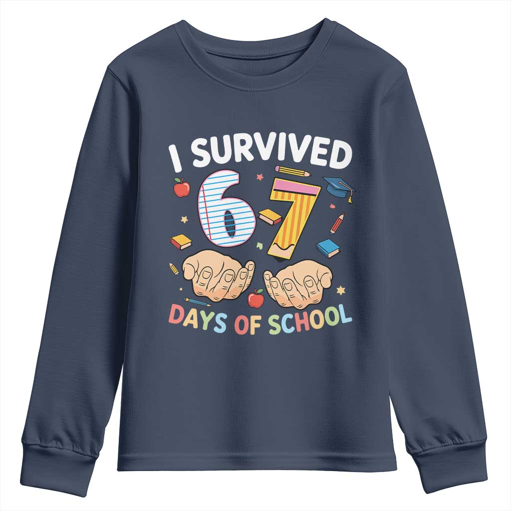 I Survived 67 Days of School Funny Six Seven Meme Youth Sweatshirt TS10 Navy Print Your Wear