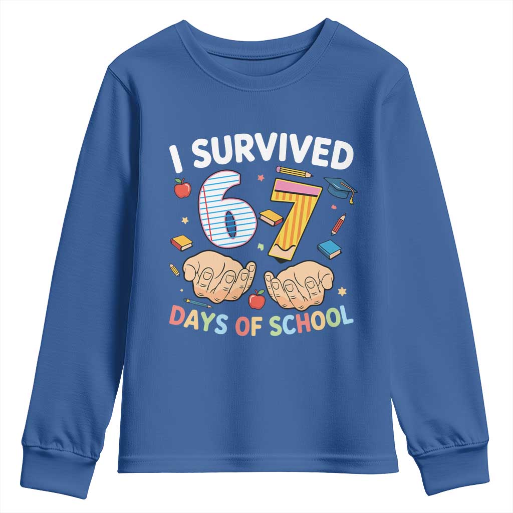 I Survived 67 Days of School Funny Six Seven Meme Youth Sweatshirt TS10 Royal Blue Print Your Wear