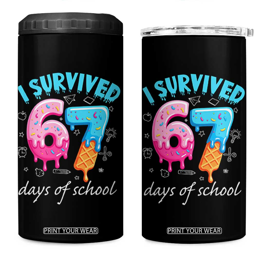 I Survived 67 Days of School Funny Six Seven Meme 4 in 1 Can Cooler Tumbler Baseball Ice Cream Dripping TS10 One Size: 16 oz Black Print Your Wear