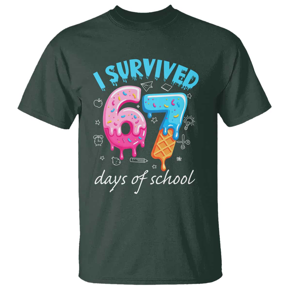 I Survived 67 Days of School Funny Six Seven Meme T Shirt Baseball Ice Cream Dripping TS10 Dark Forest Green Print Your Wear