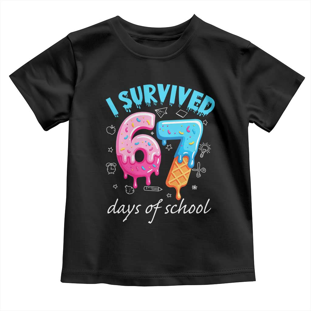 I Survived 67 Days of School Funny Six Seven Meme Toddler T Shirt Baseball Ice Cream Dripping TS10 Black Print Your Wear