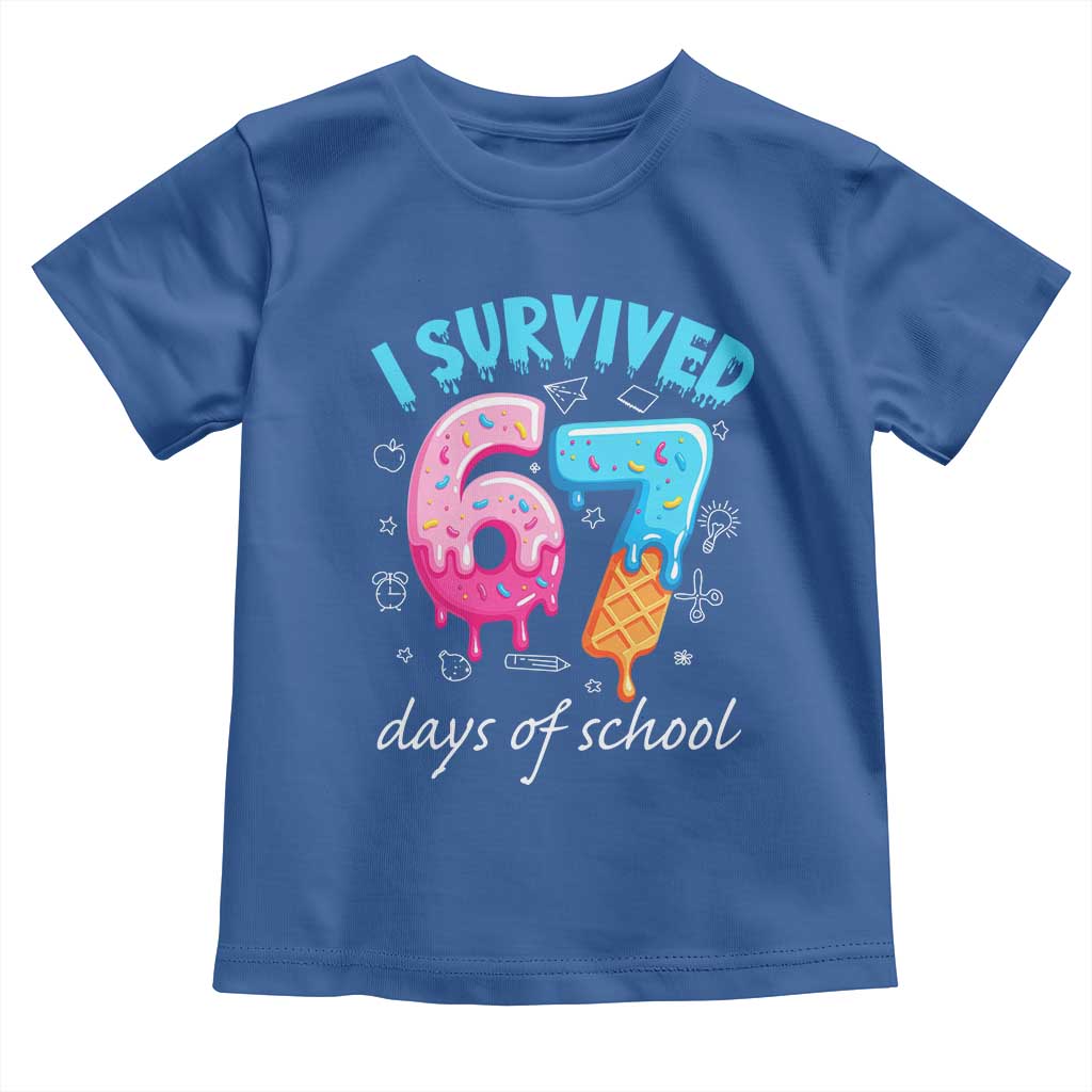 I Survived 67 Days of School Funny Six Seven Meme Toddler T Shirt Baseball Ice Cream Dripping TS10 Royal Blue Print Your Wear