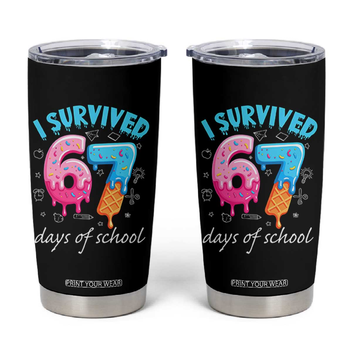 I Survived 67 Days of School Funny Six Seven Meme Tumbler Cup Baseball Ice Cream Dripping TS10 Black Print Your Wear
