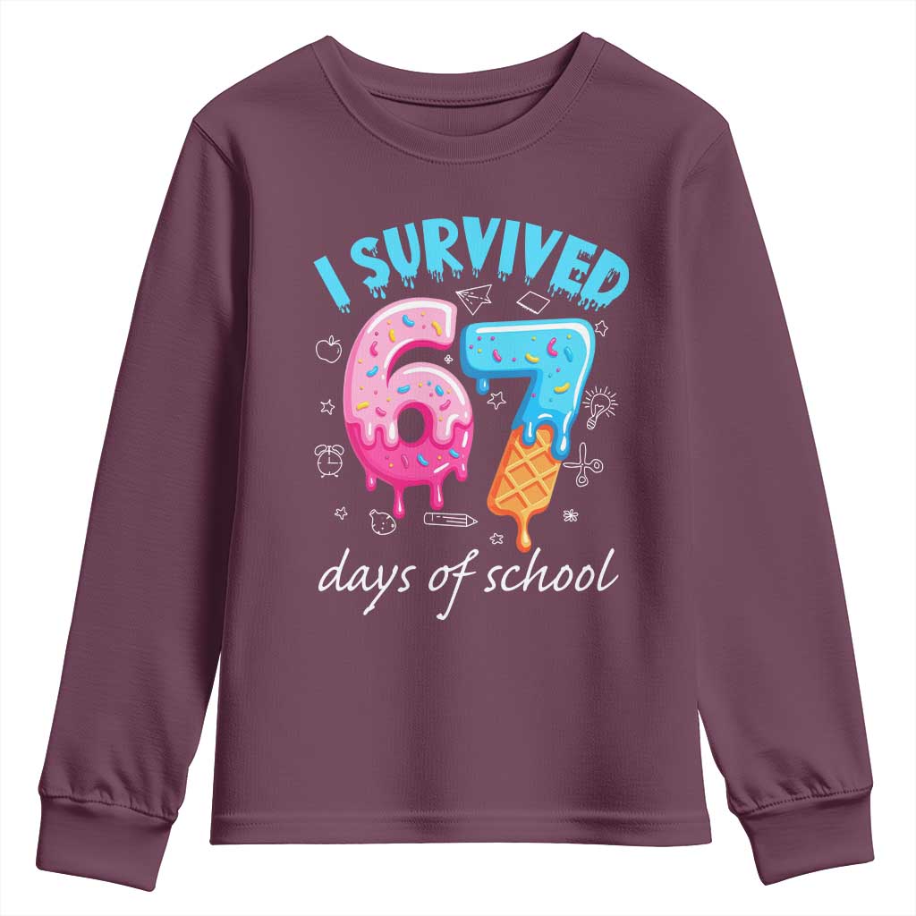 I Survived 67 Days of School Funny Six Seven Meme Youth Sweatshirt Baseball Ice Cream Dripping TS10 Maroon Print Your Wear