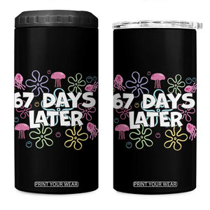 67 Days Later 4 in 1 Can Cooler Tumbler Funny Six Seven 6 7 Meme Gen Alpha Slang Teacher Student TS10 One Size: 16 oz Black Print Your Wear