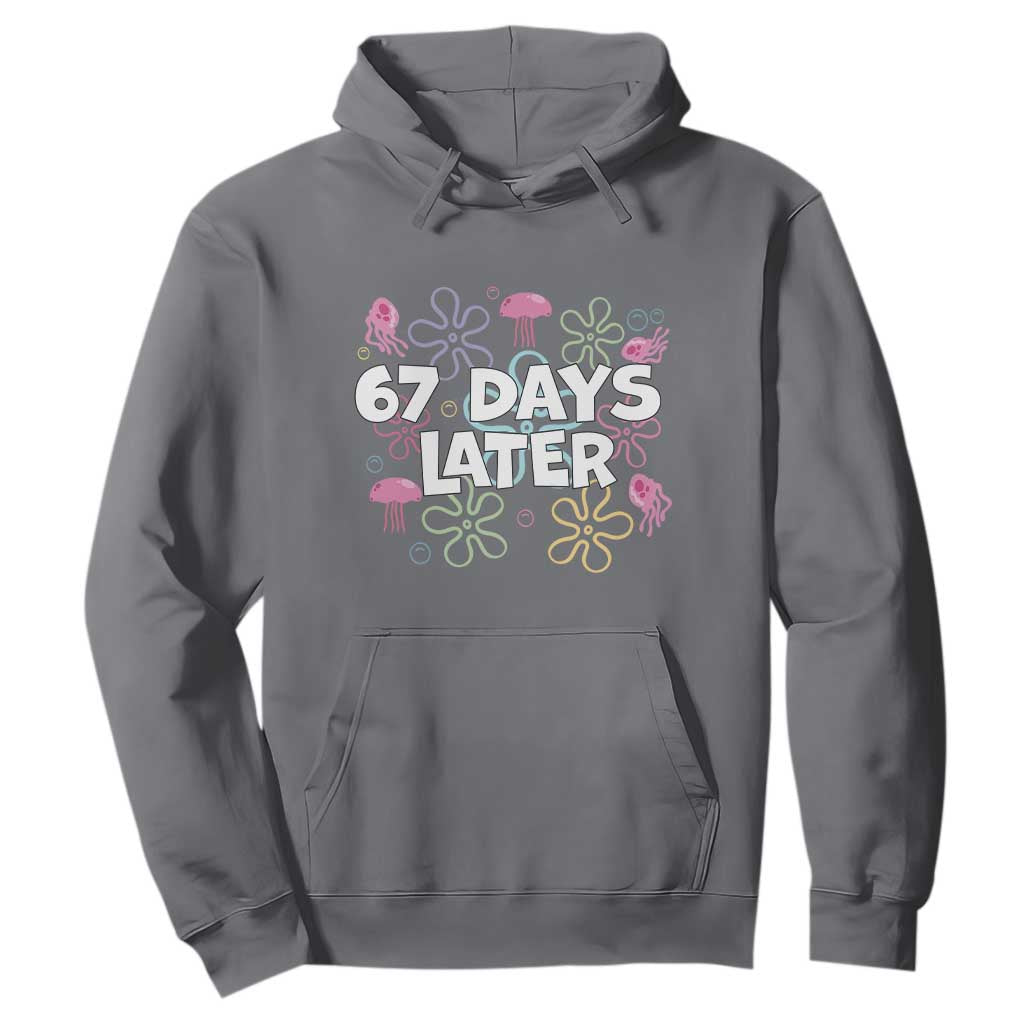 67 Days Later Hoodie Funny Six Seven 6 7 Meme Gen Alpha Slang Teacher Student TS10 Charcoal Print Your Wear