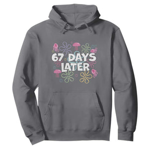 67 Days Later Hoodie Funny Six Seven 6 7 Meme Gen Alpha Slang Teacher Student TS10 Charcoal Print Your Wear