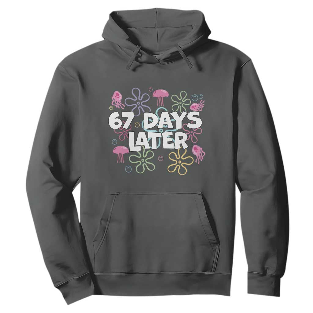 67 Days Later Hoodie Funny Six Seven 6 7 Meme Gen Alpha Slang Teacher Student TS10 Dark Heather Print Your Wear