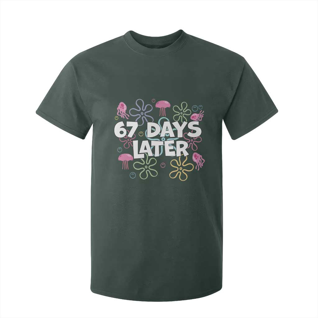 67 Days Later T Shirt For Kid Funny Six Seven 6 7 Meme Gen Alpha Slang Teacher Student TS10 Dark Forest Green Print Your Wear