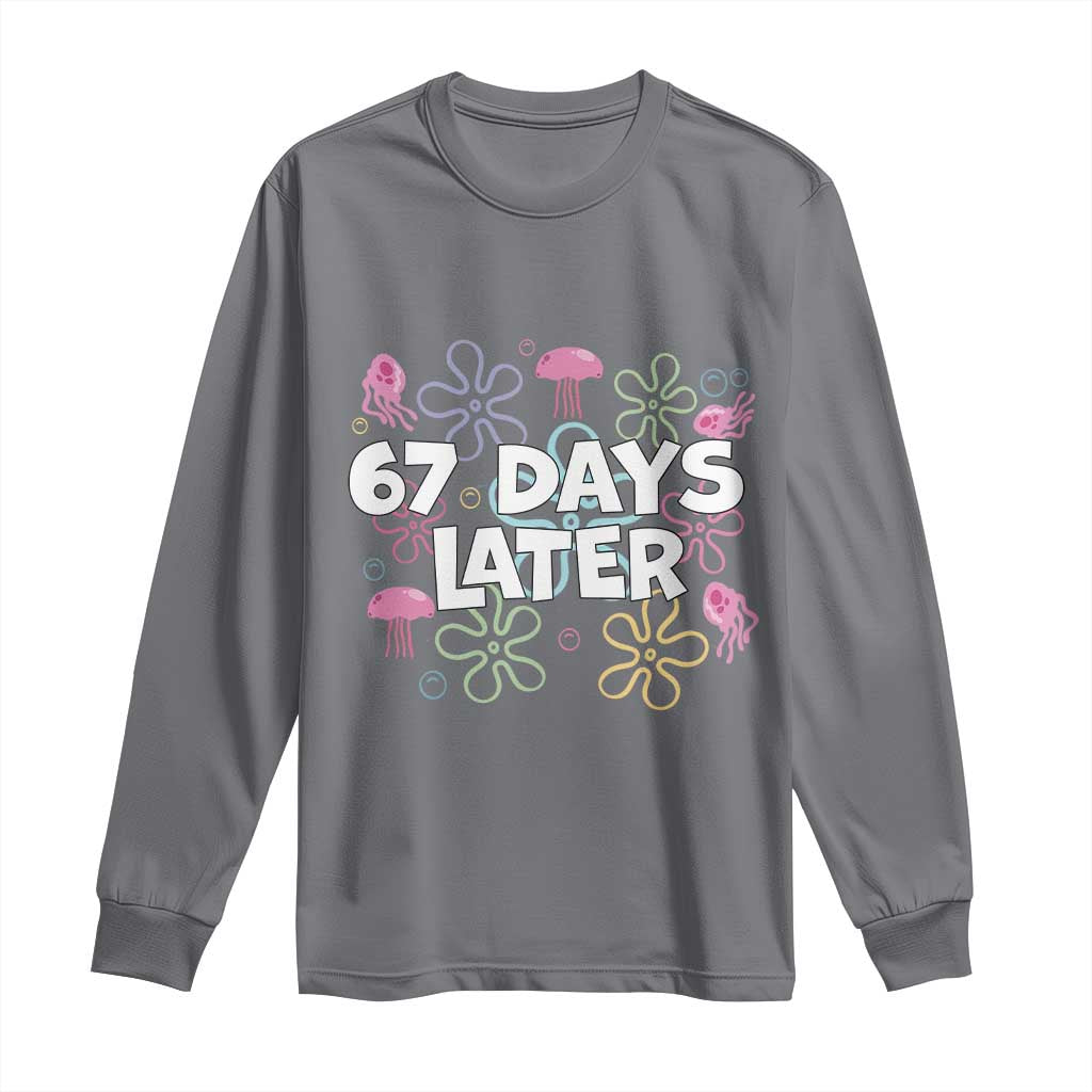 67 Days Later Long Sleeve Shirt Funny Six Seven 6 7 Meme Gen Alpha Slang Teacher Student TS10 Charcoal Print Your Wear