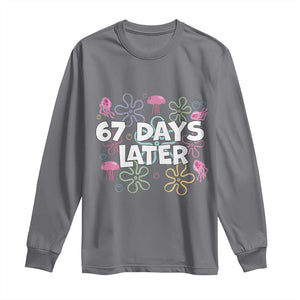 67 Days Later Long Sleeve Shirt Funny Six Seven 6 7 Meme Gen Alpha Slang Teacher Student TS10 Charcoal Print Your Wear