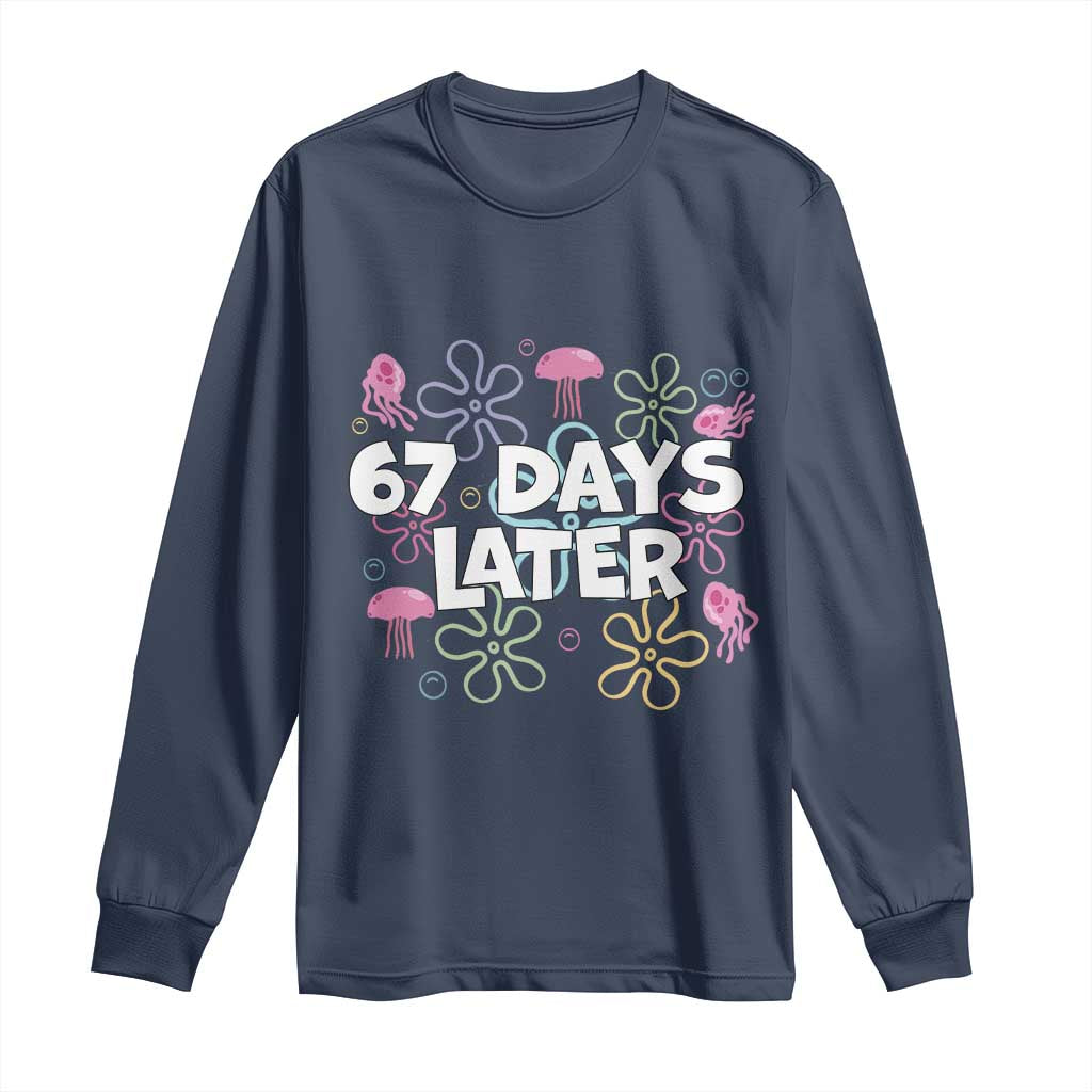 67 Days Later Long Sleeve Shirt Funny Six Seven 6 7 Meme Gen Alpha Slang Teacher Student TS10 Navy Print Your Wear
