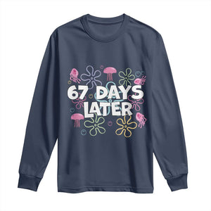 67 Days Later Long Sleeve Shirt Funny Six Seven 6 7 Meme Gen Alpha Slang Teacher Student TS10 Navy Print Your Wear