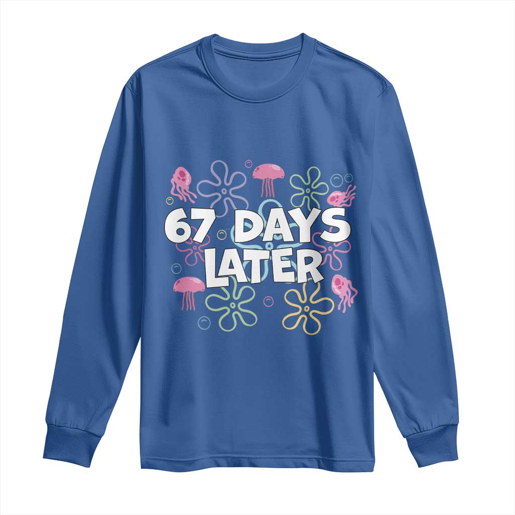 67 Days Later Long Sleeve Shirt Funny Six Seven 6 7 Meme Gen Alpha Slang Teacher Student TS10 Royal Blue Print Your Wear