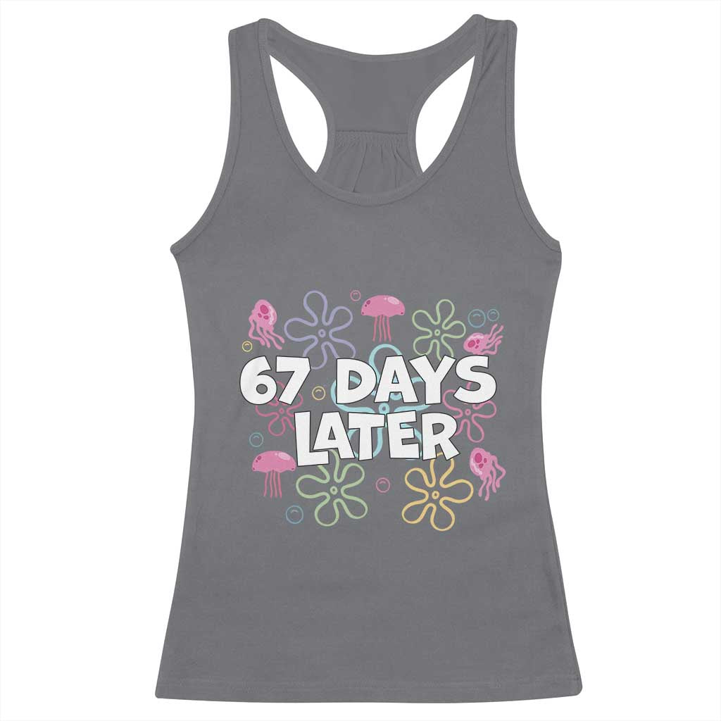 67 Days Later Racerback Tank Top Funny Six Seven 6 7 Meme Gen Alpha Slang Teacher Student TS10 Charcoal Print Your Wear
