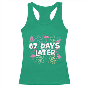 67 Days Later Racerback Tank Top Funny Six Seven 6 7 Meme Gen Alpha Slang Teacher Student TS10 Irish Green Print Your Wear