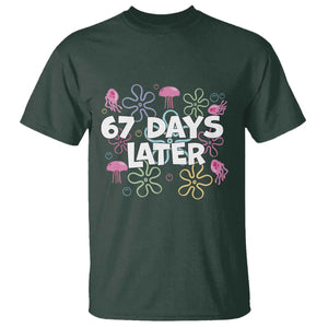 67 Days Later T Shirt Funny Six Seven 6 7 Meme Gen Alpha Slang Teacher Student TS10 Dark Forest Green Print Your Wear