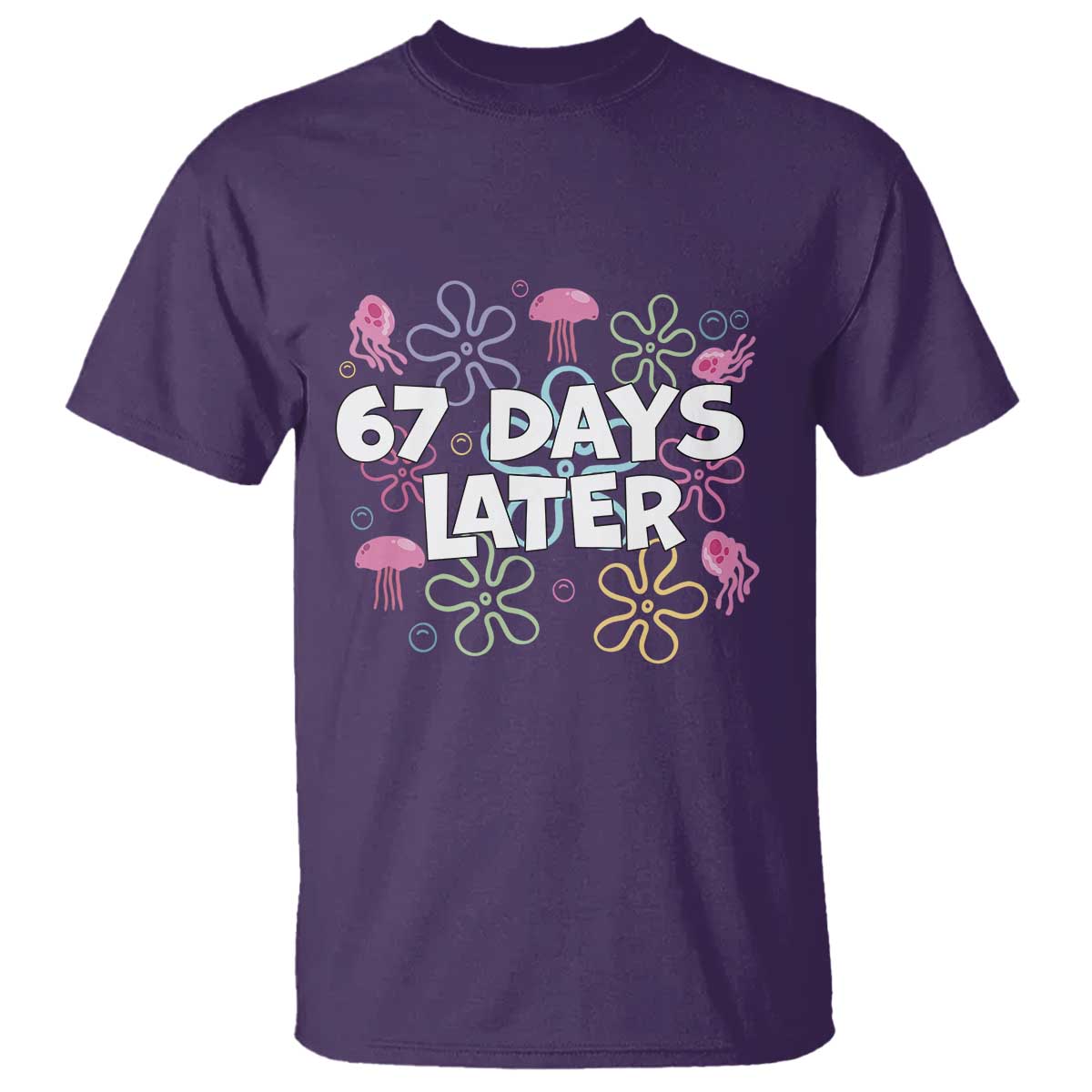67 Days Later T Shirt Funny Six Seven 6 7 Meme Gen Alpha Slang Teacher Student TS10 Purple Print Your Wear