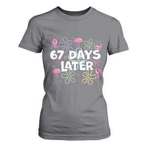 67 Days Later T Shirt For Women Funny Six Seven 6 7 Meme Gen Alpha Slang Teacher Student TS10 Charcoal Print Your Wear