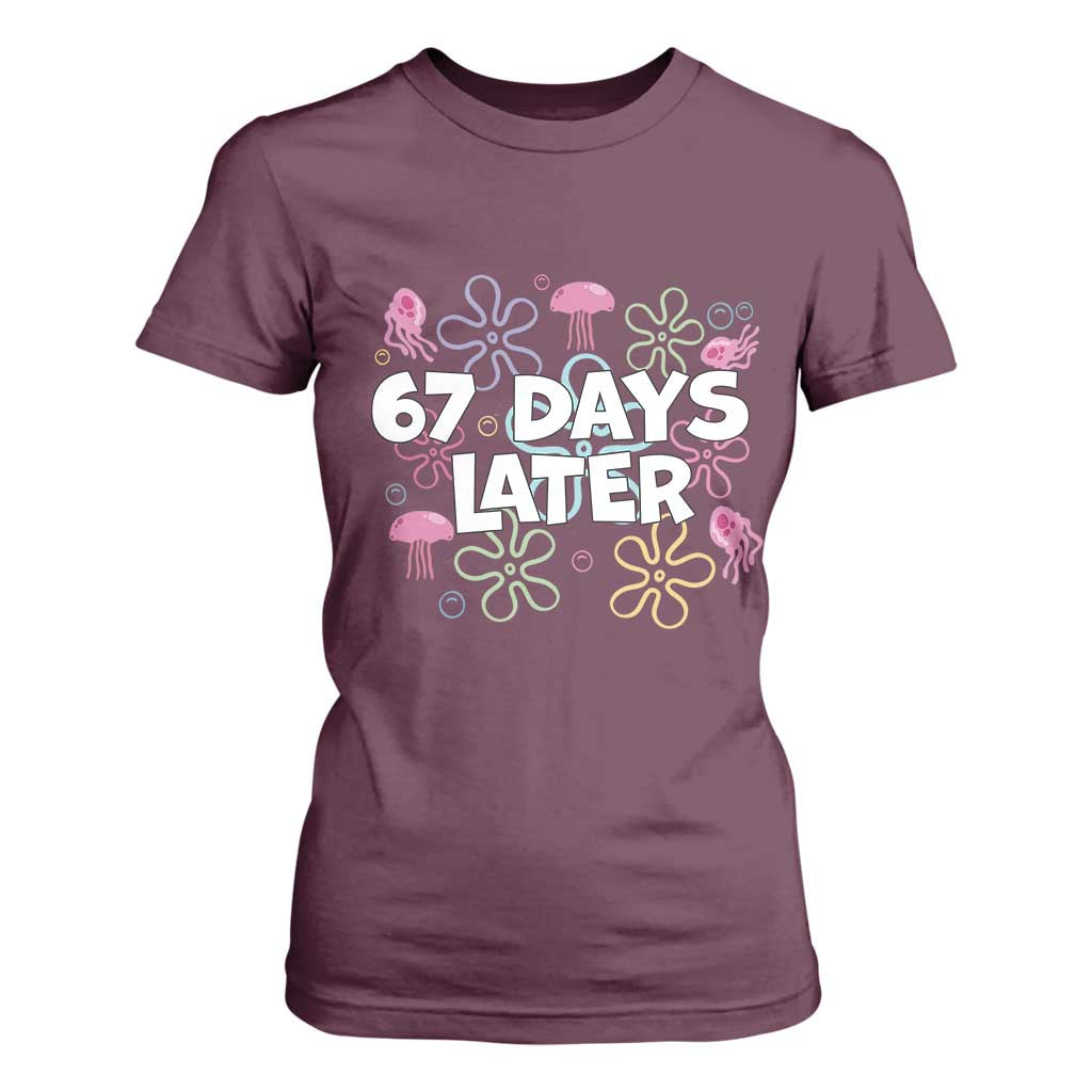 67 Days Later T Shirt For Women Funny Six Seven 6 7 Meme Gen Alpha Slang Teacher Student TS10 Maroon Print Your Wear