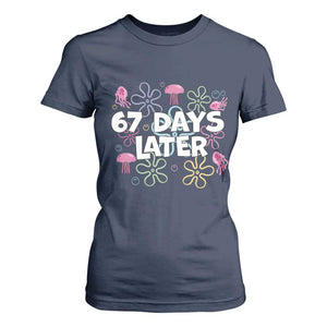 67 Days Later T Shirt For Women Funny Six Seven 6 7 Meme Gen Alpha Slang Teacher Student TS10 Navy Print Your Wear