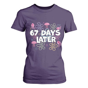 67 Days Later T Shirt For Women Funny Six Seven 6 7 Meme Gen Alpha Slang Teacher Student TS10 Purple Print Your Wear