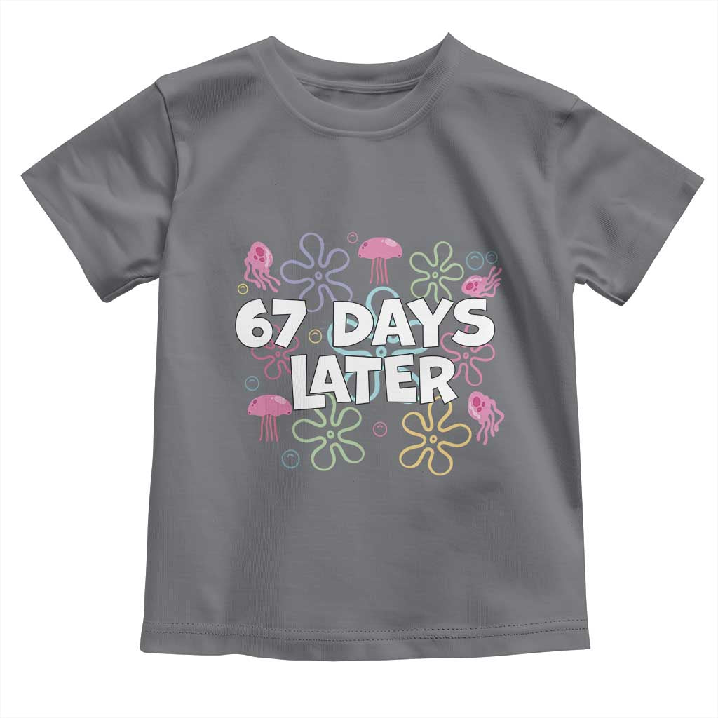 67 Days Later Toddler T Shirt Funny Six Seven 6 7 Meme Gen Alpha Slang Teacher Student TS10 Charcoal Print Your Wear