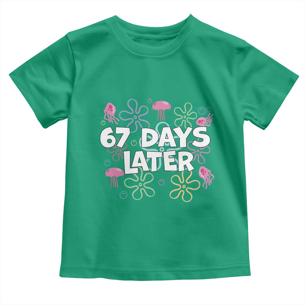 67 Days Later Toddler T Shirt Funny Six Seven 6 7 Meme Gen Alpha Slang Teacher Student TS10 Irish Green Print Your Wear