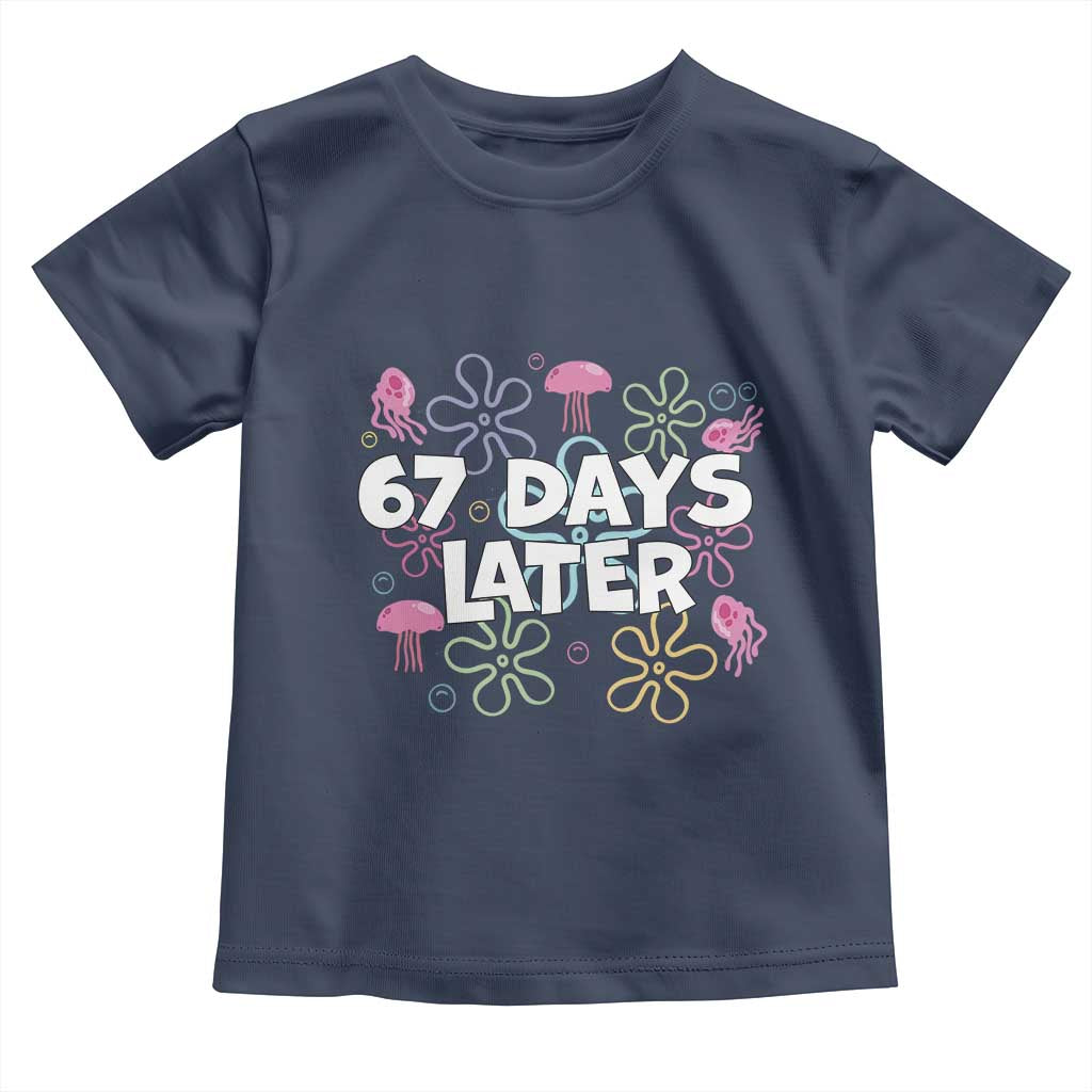 67 Days Later Toddler T Shirt Funny Six Seven 6 7 Meme Gen Alpha Slang Teacher Student TS10 Navy Print Your Wear