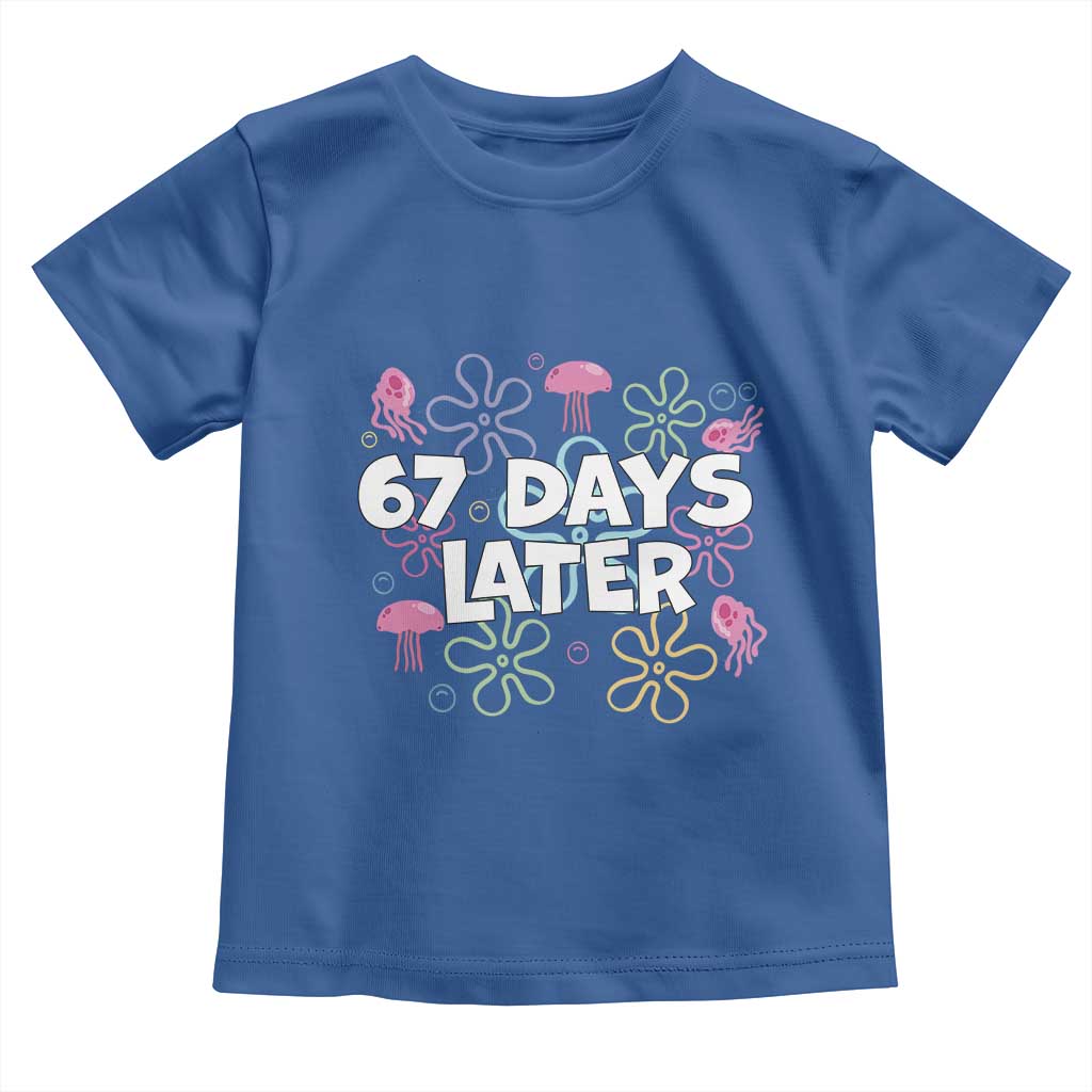 67 Days Later Toddler T Shirt Funny Six Seven 6 7 Meme Gen Alpha Slang Teacher Student TS10 Royal Blue Print Your Wear