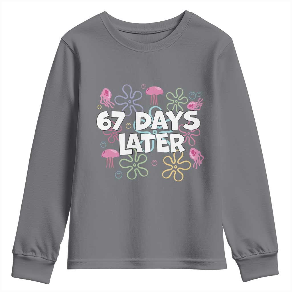 67 Days Later Youth Sweatshirt Funny Six Seven 6 7 Meme Gen Alpha Slang Teacher Student TS10 Charcoal Print Your Wear