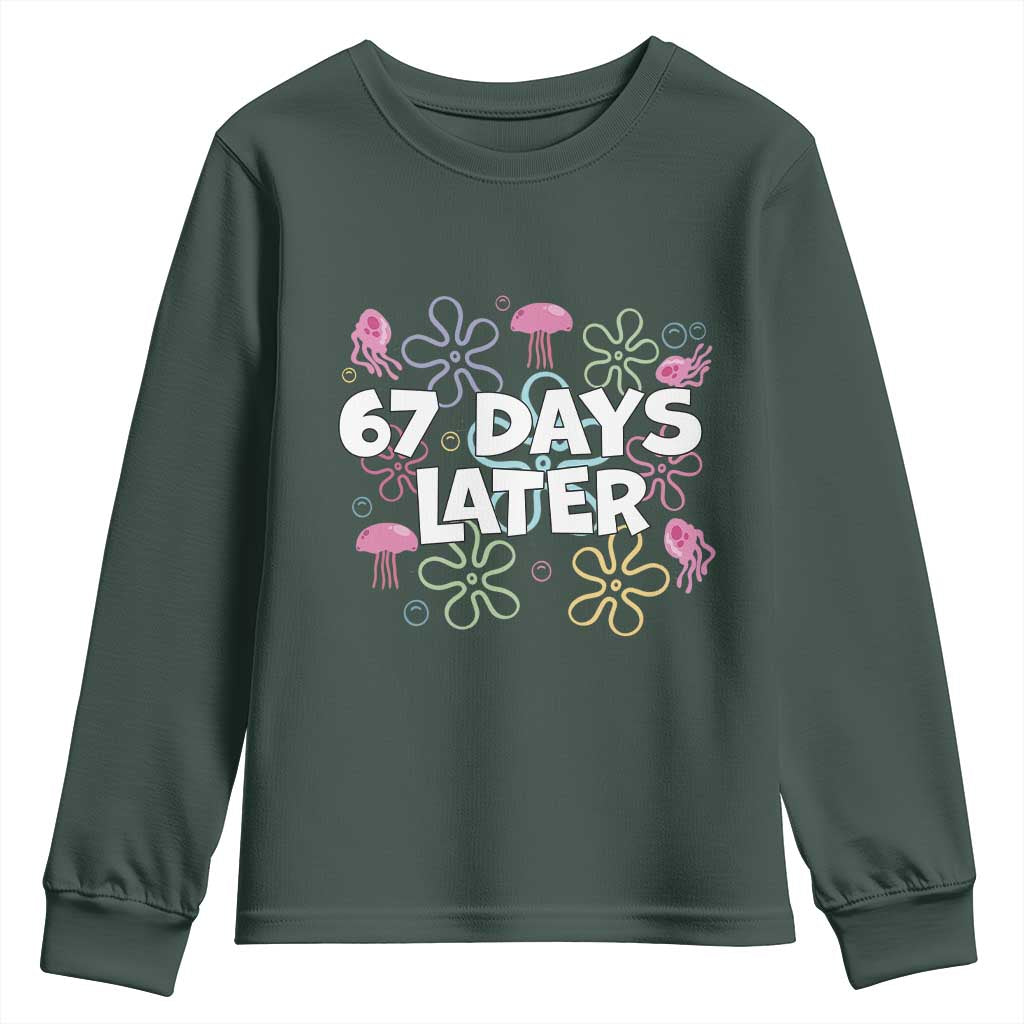 67 Days Later Youth Sweatshirt Funny Six Seven 6 7 Meme Gen Alpha Slang Teacher Student TS10 Dark Forest Green Print Your Wear