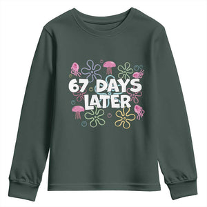 67 Days Later Youth Sweatshirt Funny Six Seven 6 7 Meme Gen Alpha Slang Teacher Student TS10 Dark Forest Green Print Your Wear