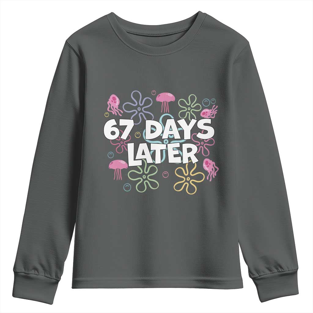 67 Days Later Youth Sweatshirt Funny Six Seven 6 7 Meme Gen Alpha Slang Teacher Student TS10 Dark Heather Print Your Wear