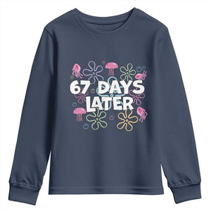 67 Days Later Youth Sweatshirt Funny Six Seven 6 7 Meme Gen Alpha Slang Teacher Student TS10 Navy Print Your Wear
