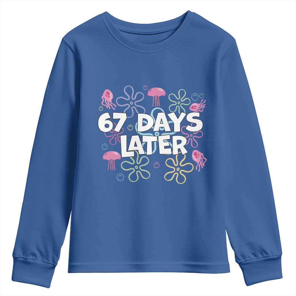 67 Days Later Youth Sweatshirt Funny Six Seven 6 7 Meme Gen Alpha Slang Teacher Student TS10 Royal Blue Print Your Wear