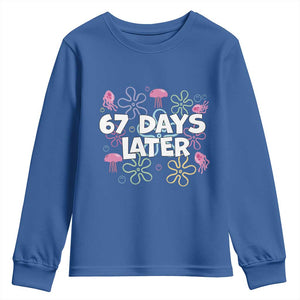 67 Days Later Youth Sweatshirt Funny Six Seven 6 7 Meme Gen Alpha Slang Teacher Student TS10 Royal Blue Print Your Wear