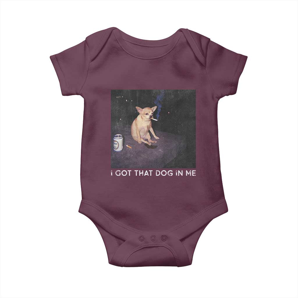 I Got That Dog In Me Baby Onesie Retro Funny Chihuahua Smoking Beer TS10 Maroon Print Your Wear
