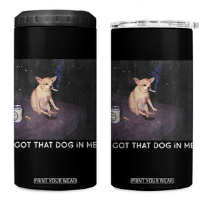 I Got That Dog In Me 4 in 1 Can Cooler Tumbler Retro Funny Chihuahua Smoking Beer TS10 One Size: 16 oz Black Print Your Wear