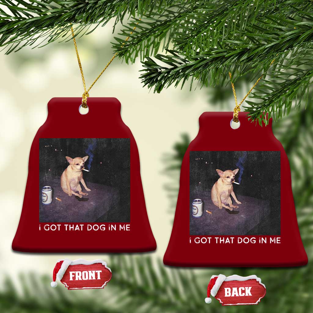 I Got That Dog In Me Ceramic Ornament Retro Funny Chihuahua Smoking Beer TS10 Print Your Wear